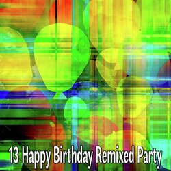 13 Happy Birthday Remixed Party