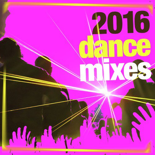 2016: Dance Mixes