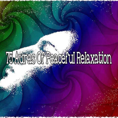 75 Auras Of Peaceful Relaxation