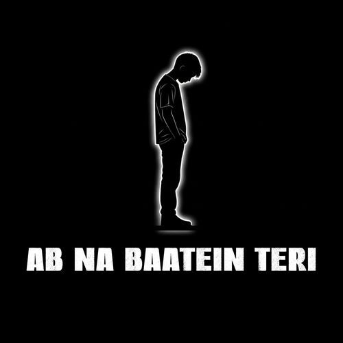 Ab na baatein teri