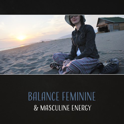 Balance Feminine & Masculine Energy – Yin & Yang, Emotional Balance, Accept Yourself, Mental Peace, Balanced Life, Soothing Harmony, Heal Relationships