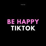 Be Happy TikTok