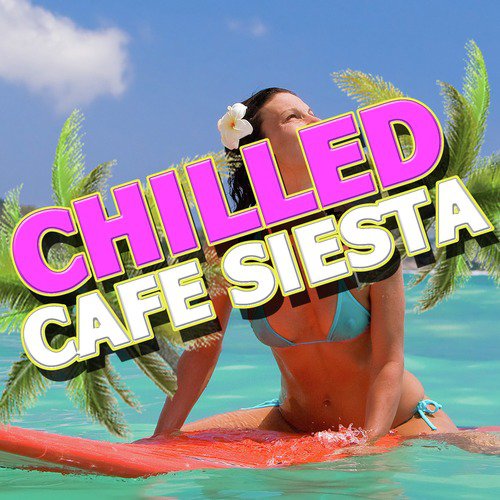 Chilled Cafe Siesta
