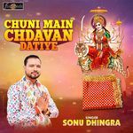Chuni Main Chdavan Datiye