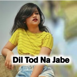 Dil Tod Na Jabe-Hi4mawVyWUI