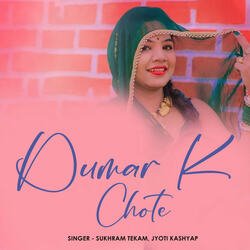 Dumar K Chote-NRBcBAZhXUA