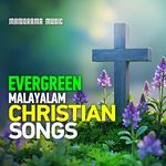 Evergreen Malayalam Christian Songs - 01