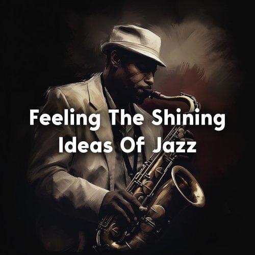 Feeling The Shining Ideas Of Jazz_poster_image