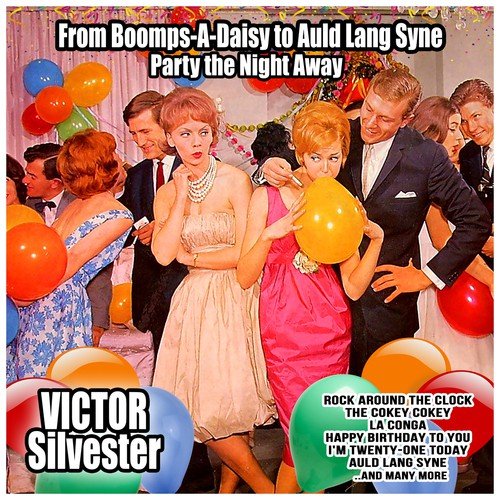 From Boomps-a-Daisy to Auld Lang Syne : Party the Night Away