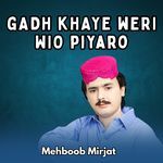 Gadh Khaye Weri Wio Piyaro