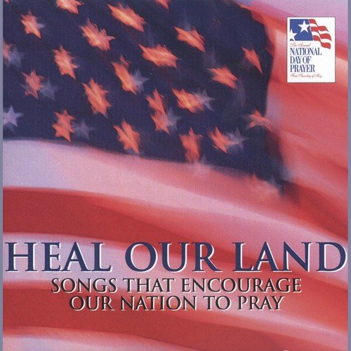 Heal Our Land (Song For The National Day Of Prayer)