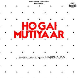 Ho Gai Mutiyaar-RR4Edg5WflQ