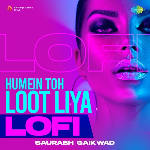 Humein Toh Loot Liya - Lofi