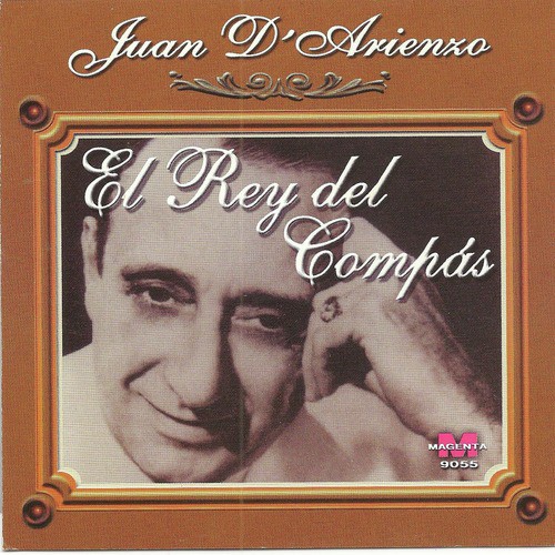 Juan D Arienzo - El rey del compas