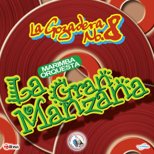 La Gozadera No. 8. Música de Guatemala para los Latinos