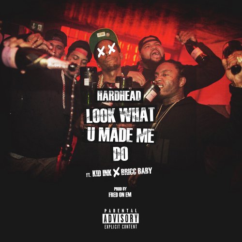 Look What U Made Me Do (feat. Kid Ink & Bricc Baby)