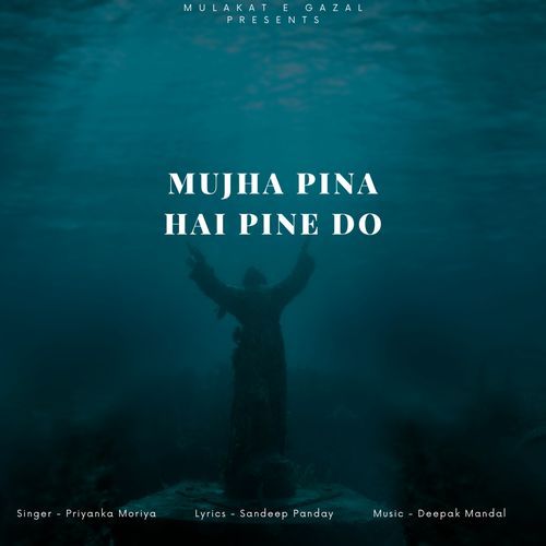 MUJHA PINA HAI PINE DO