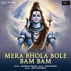 Mera Bhola Bole Bam Bam
