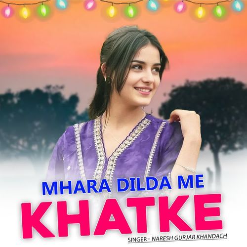Mhara Dilda Me Khatke