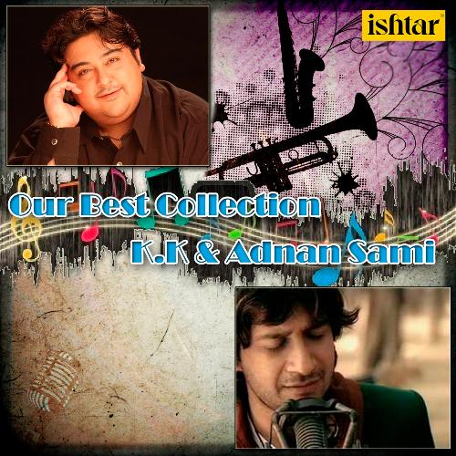 Our Best Collection - K.K. And Adnan Sami