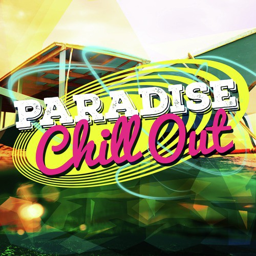 Paradise Chill Out