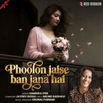 Phoolon Jaise Ban Jana Hai