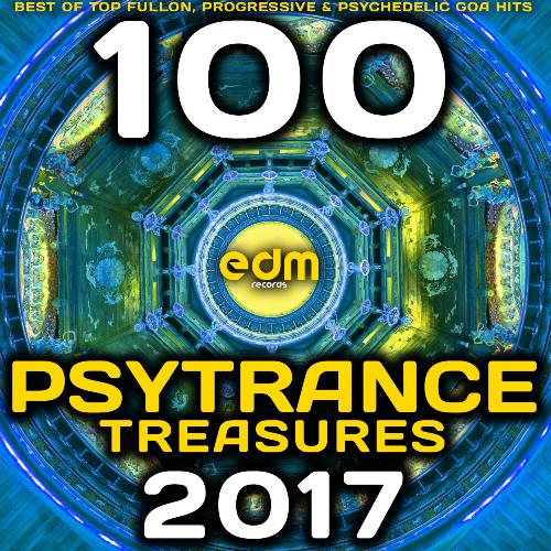 Psy Trance Treasures 2017 - 100 Best of Top Full-on, Progressive & Psychedelic Goa Hits
