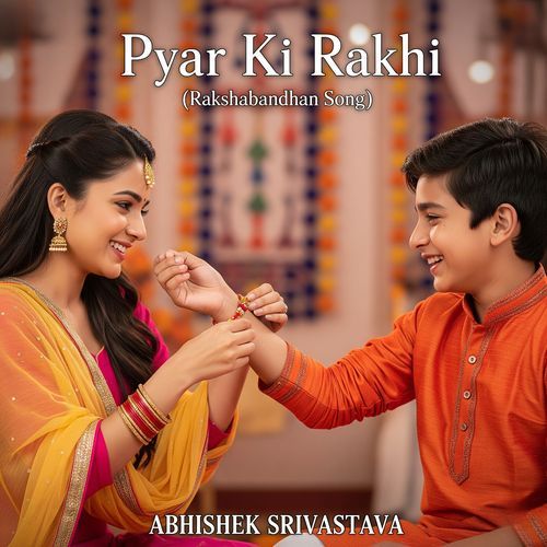 Pyar Ki Rakhi (Rakshabandhan Song)