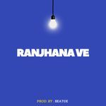Ranjhana Ve