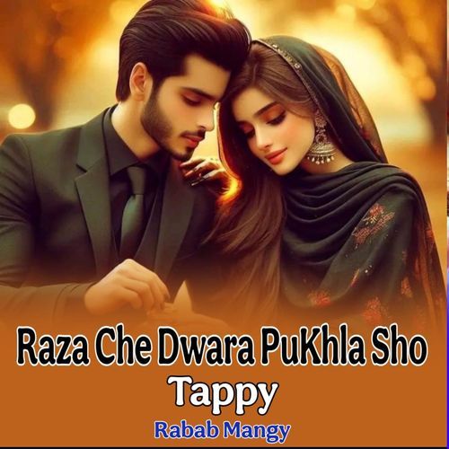 Raza Che Dowara Pukhla Sho Tapay