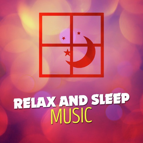 Relax and Sleep Music