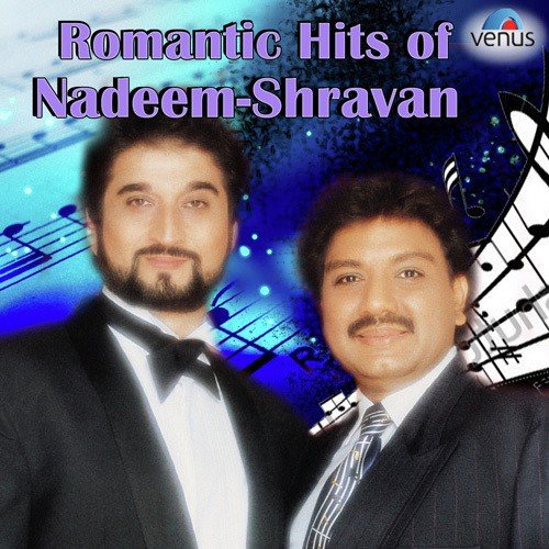 Romantic Hits Of Nadeem-Shravan