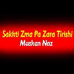 Sakhti Zma Pa Zara Tirishi