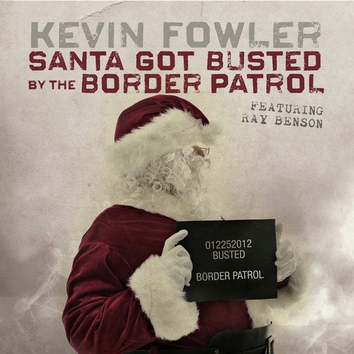 Santa Got Busted by the Border Patrol (feat. Ray Benson)_poster_image