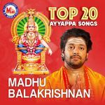 Top 20 Ayyappa Devotional By Madhu Balakrishnan