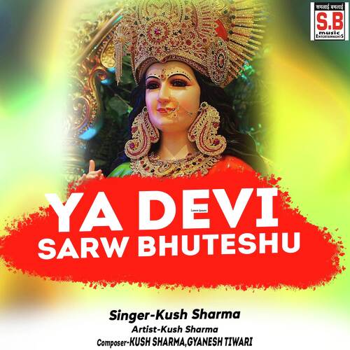 Ya Devi Sarw Bhuteshu