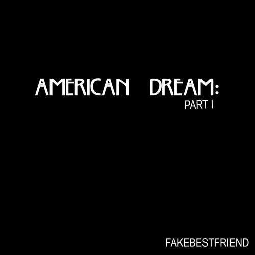 American Dream: Part I