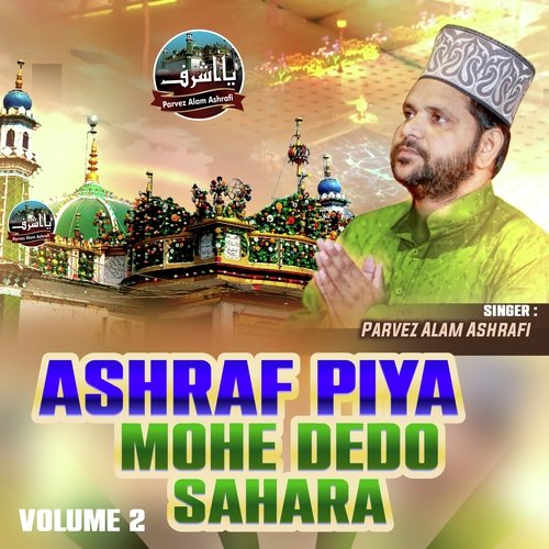 Ashraf Piya Mohe Dedo Sahara