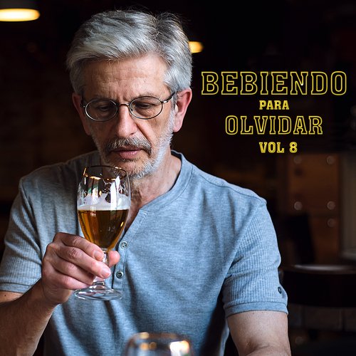 Bebiendo Para Olvidar, Vol.8