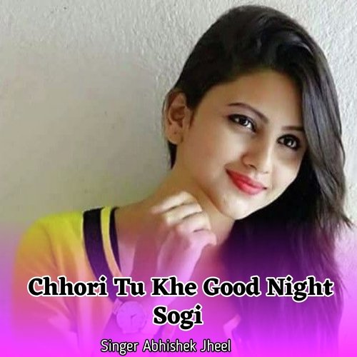 Chhori Tu Khe Good Night Sogi