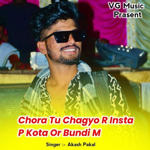 Chora Tu Chagyo R Insta P Kota Or Bundi M