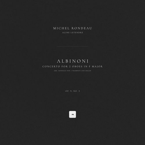 Concerto for 2 Oboes in F Major, Op. 9, No. 3 (Arr. Rondeau for 2 Trumpets and Organ)
