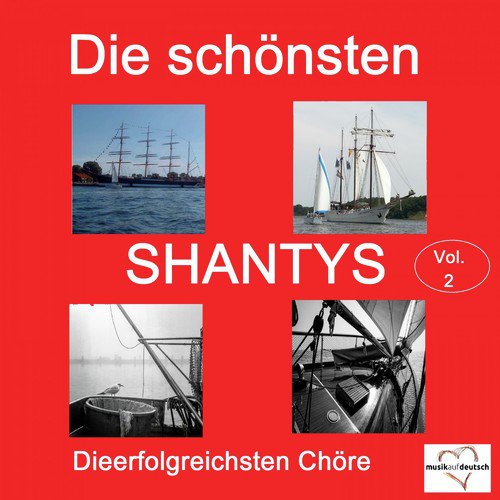 Die schönsten Shantys - Die erfolgreichsten Chöre, Vol. 2