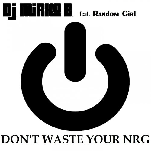 Don&#039;t Waste Your NRG_poster_image