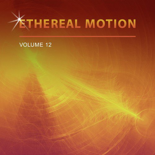 Ethereal Motion, Vol. 12