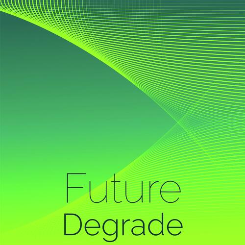 Future Degrade