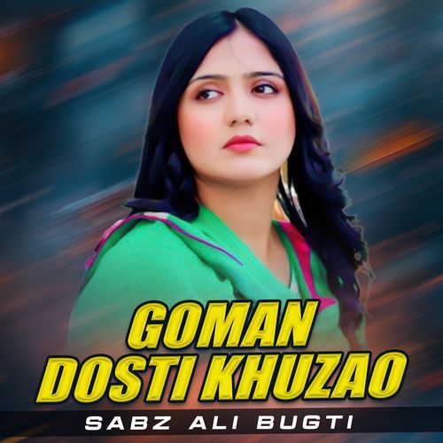 Goman Dosti Khuzao