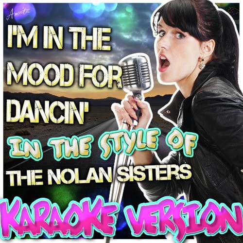 I'm in the Mood for Dancin' (In the Style of the Nolan Sisters) [Karaoke Version] cover art