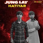 JUNG LAY HATIYAR
