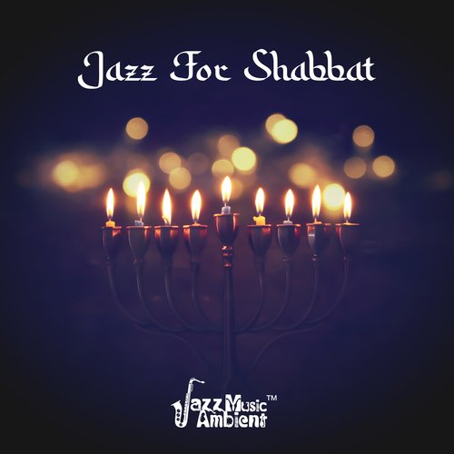 Jazz For Shabbat: Jewish Instrumental Music For Rest And Relaxation